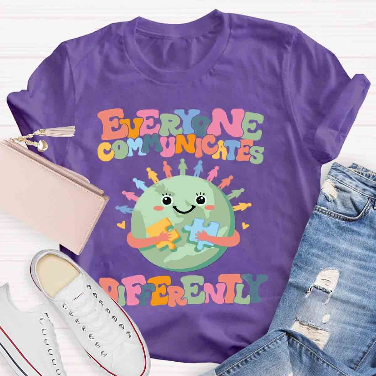 Everyone Communicates Differently Teacher T-Shirt