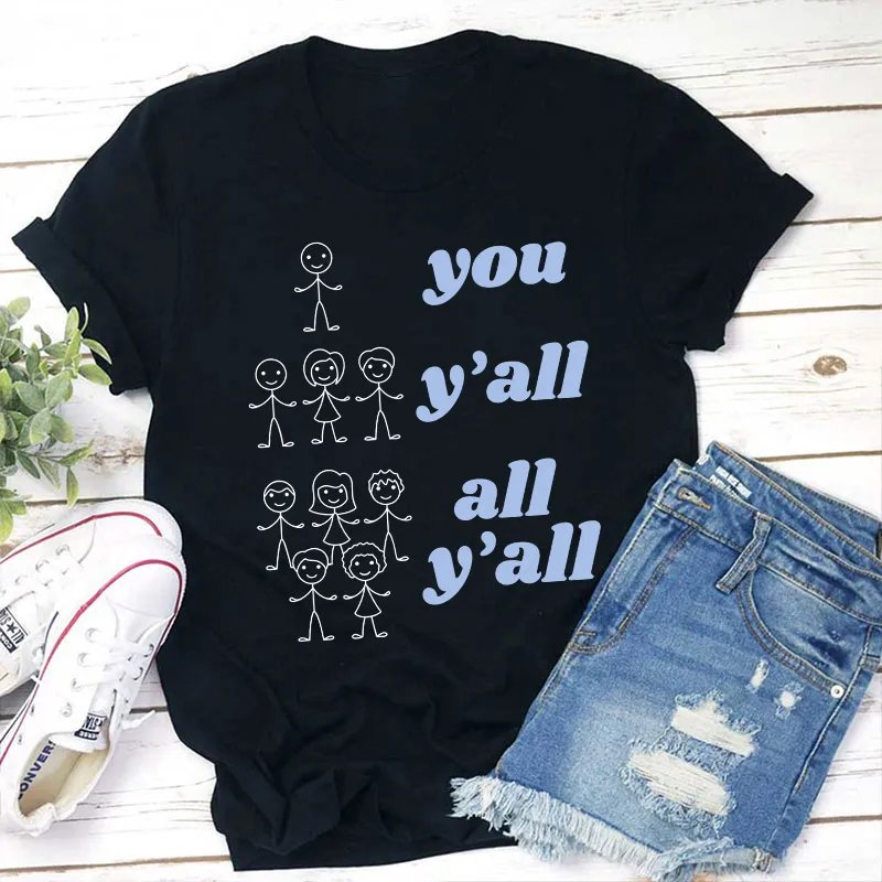 Funny You Y'all All Y'all Teacher T-Shirt