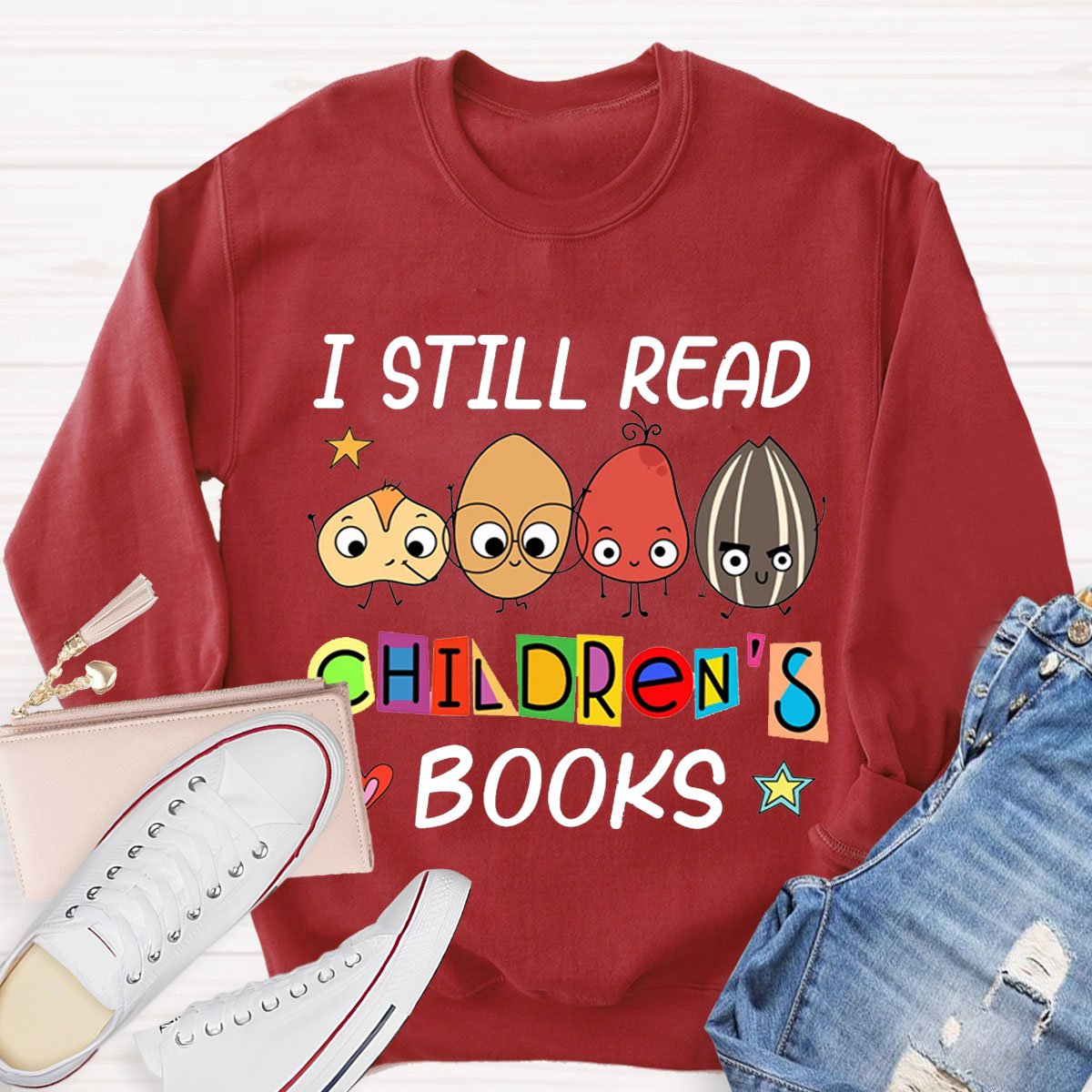 I Still Read Children's Books Teacher Life Sweatshirt