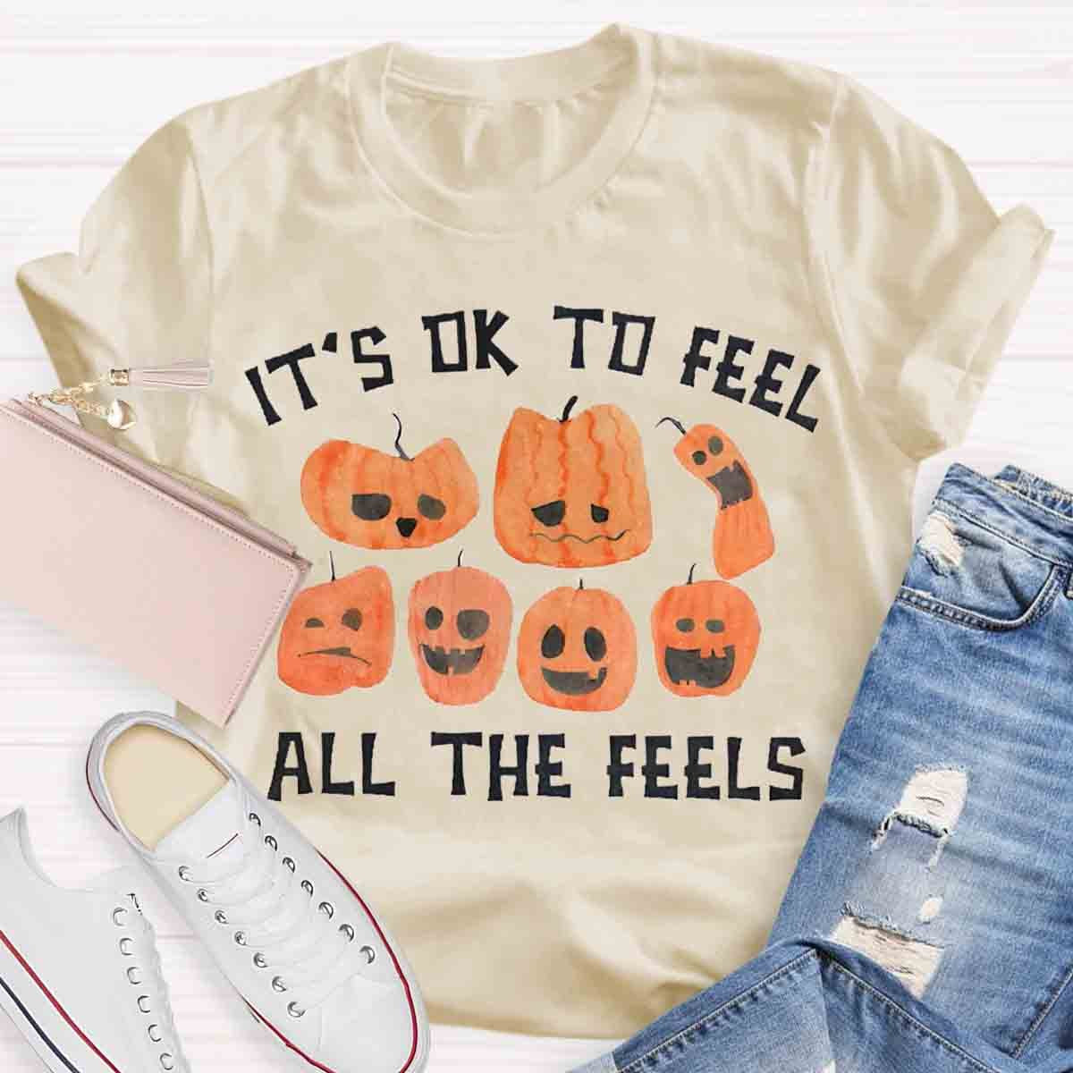 It's Ok To Feel all the Feels Halloween Shirt