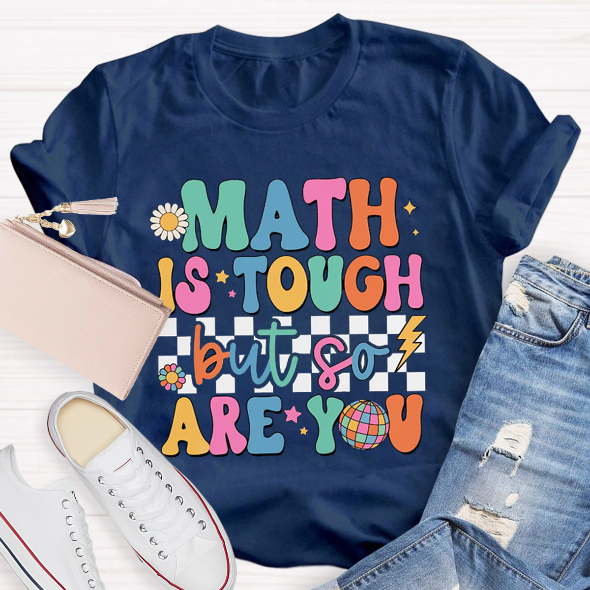 Math Is Touch But So You Are T-Shirt