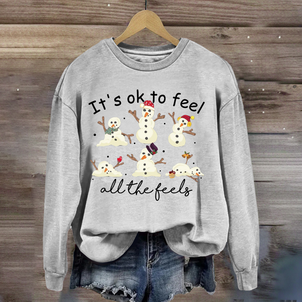 It's Like To Feel Feel All The Feels Snowman Sweatshirt