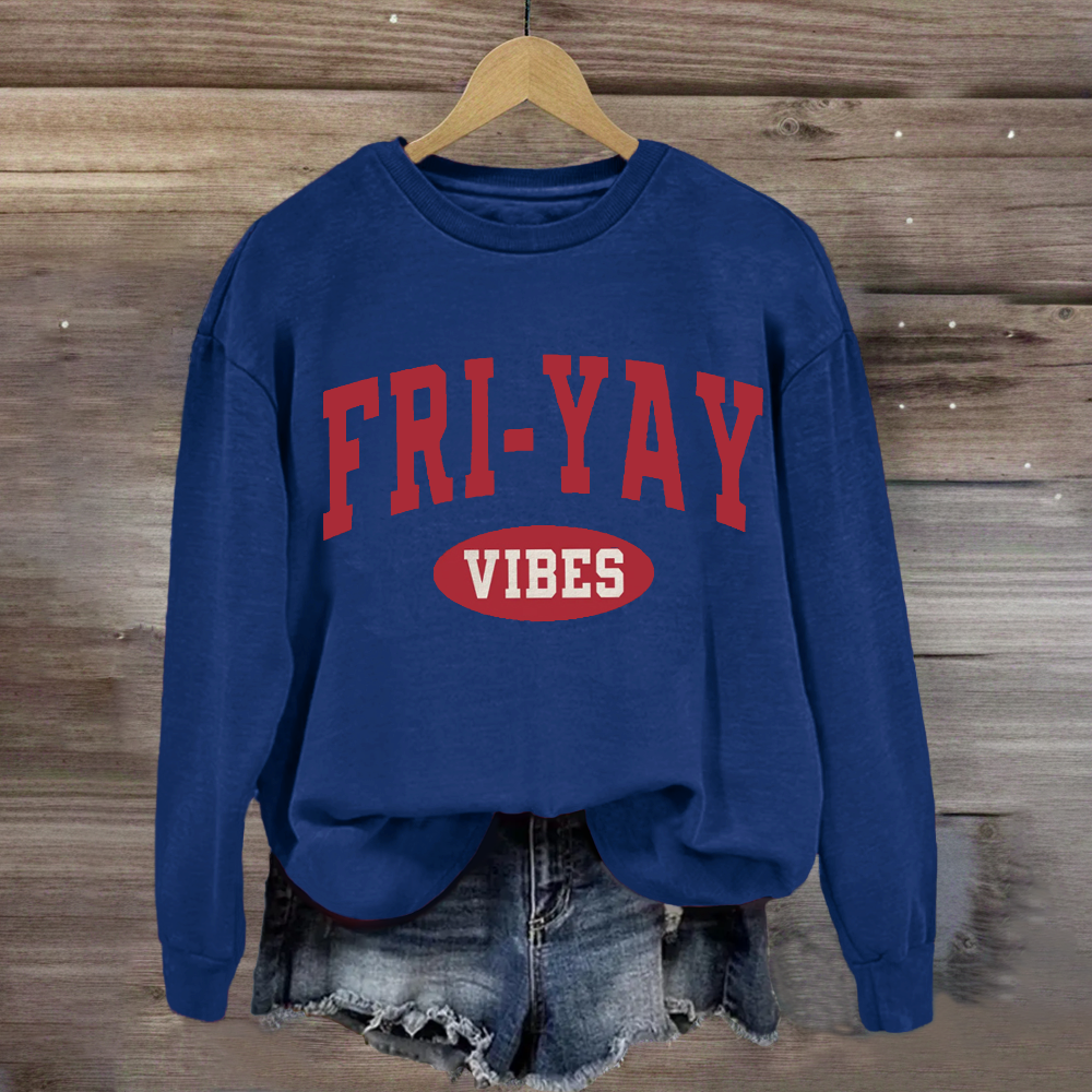 Fri-Yay Vibes Happy Friday Sweatshirt