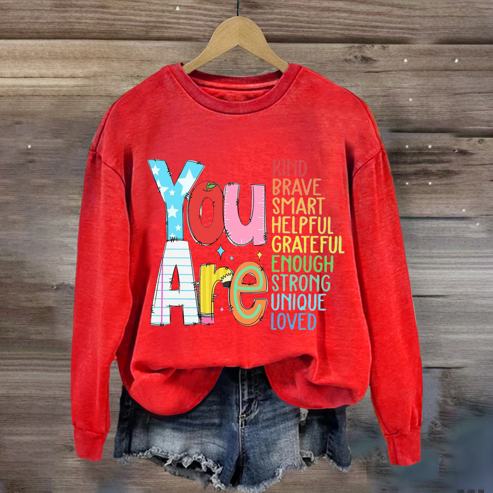 You Are Kind Brave Smart Helpful Sweatshirt