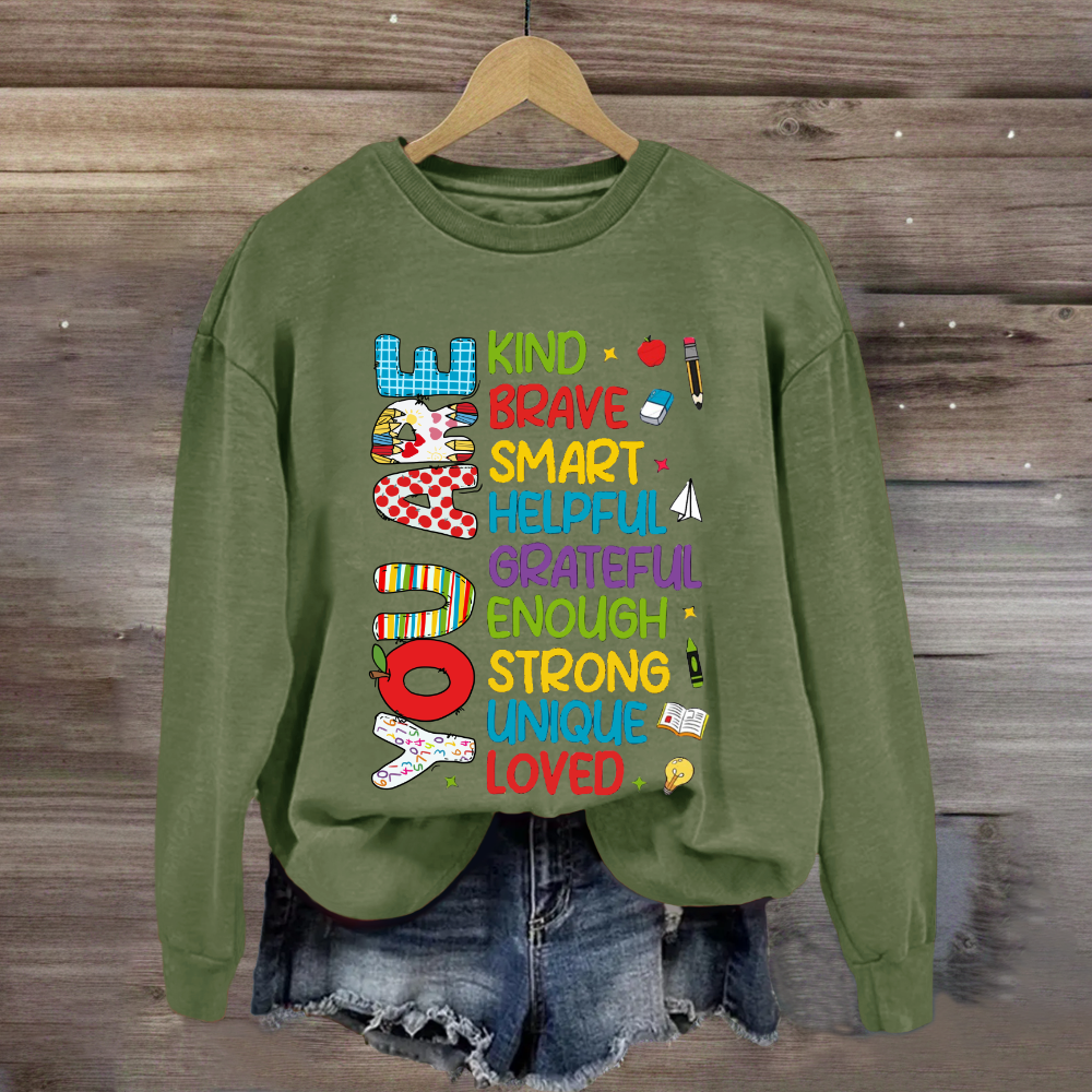 You Are Kind Brave Smart Helpful Sweatshirt