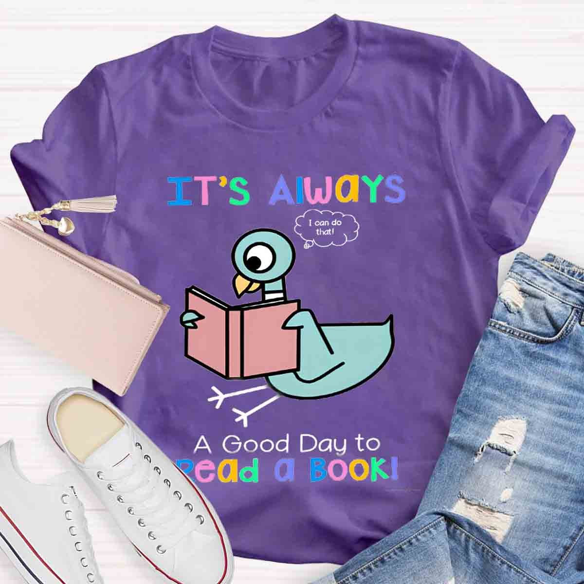 It'S Always A Good Day To Read A Book T-Shirt