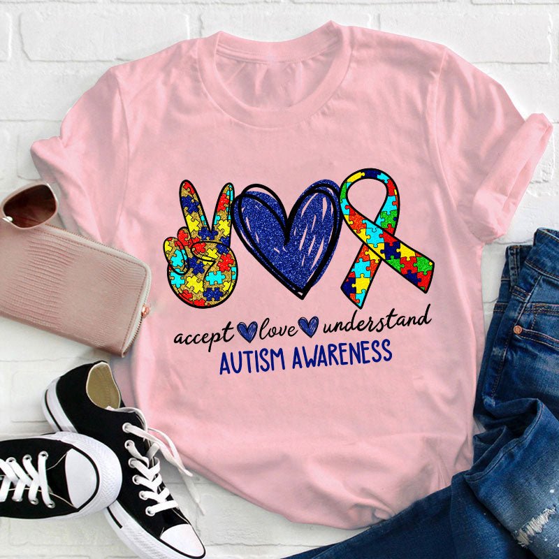 Teach Accept Understand Love Autism Awareness Teacher T-Shirt