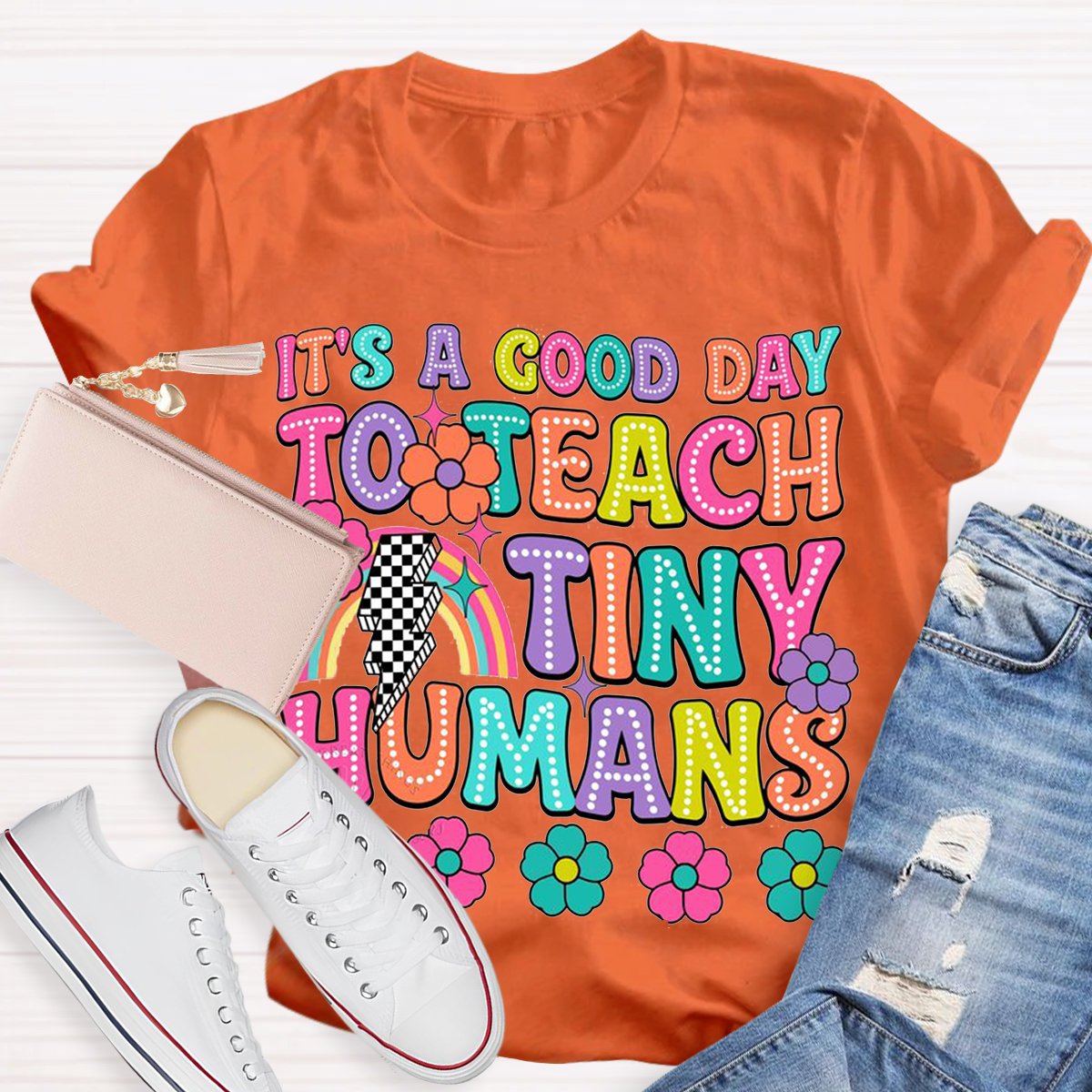 It's A Good Day To Teach Tiny Humans Teacher Shirt