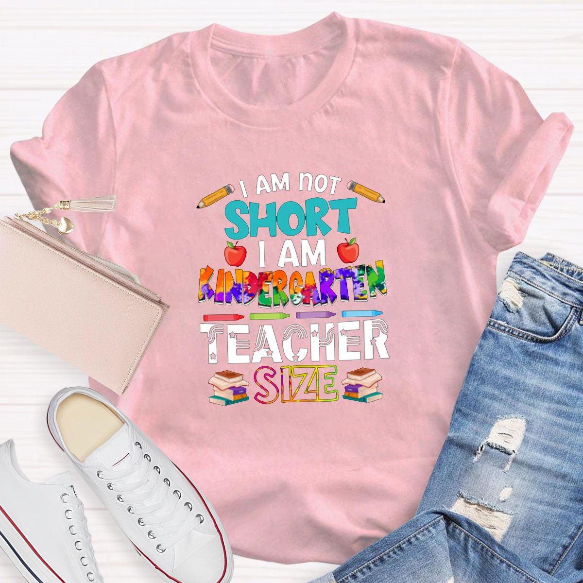 I Am Not Short I Am Kindergarten Teacher Size Teacher Shirt