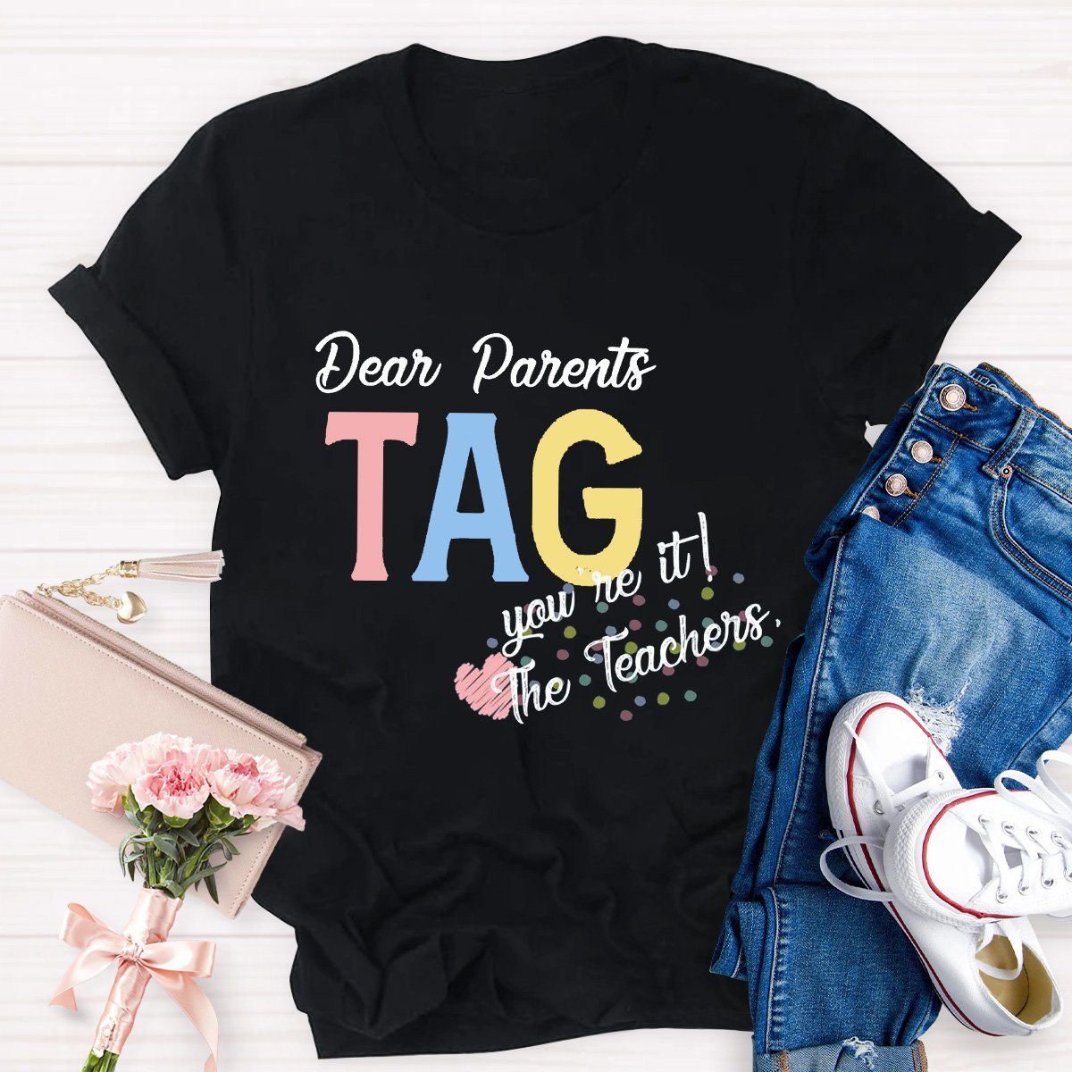 Personalized Dear Parents You're It Teacher Shirt