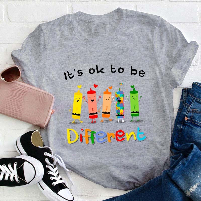 It's Ok To Be Different Teacher T-Shirt