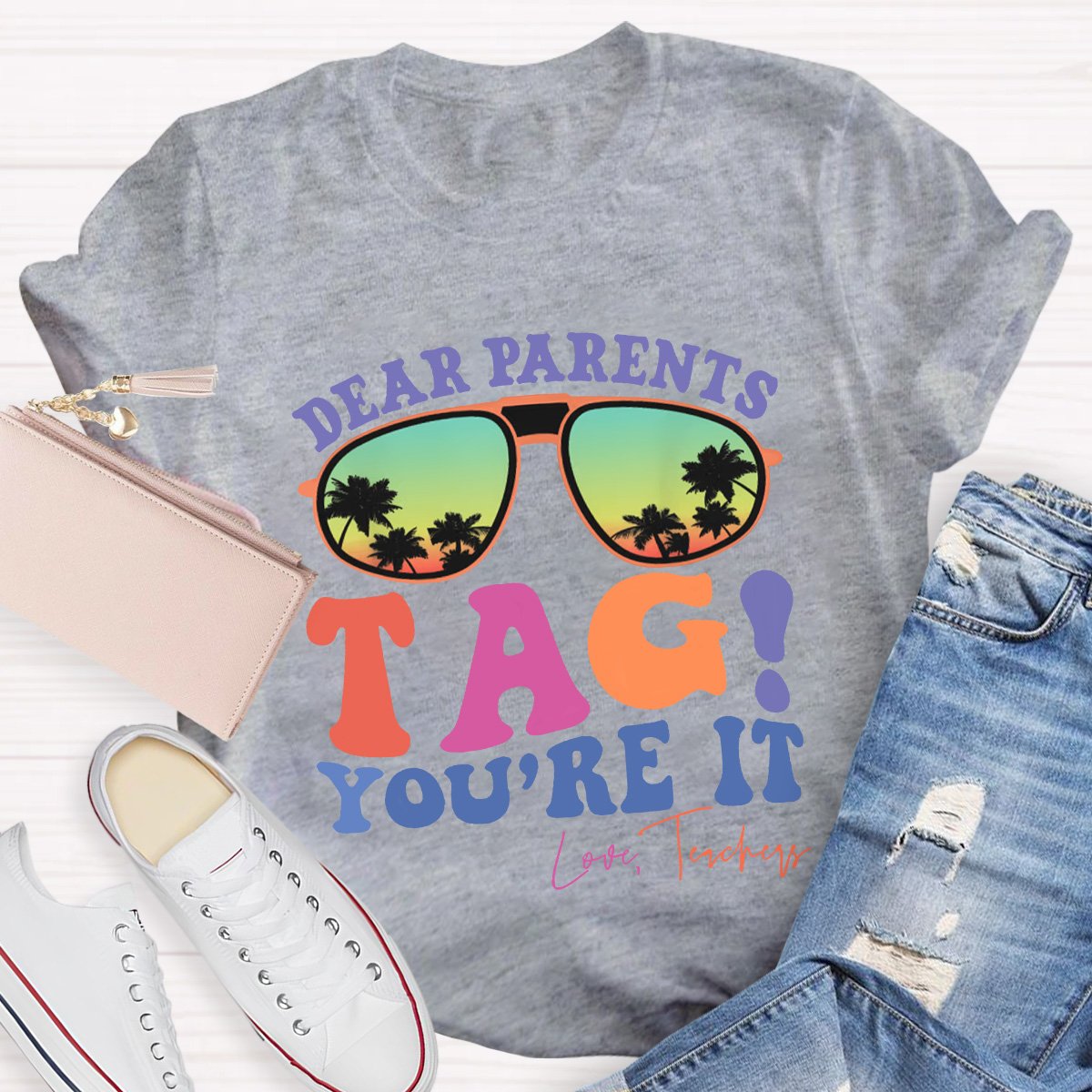 Dear Parents Tag You're It Love Teachers Shirt