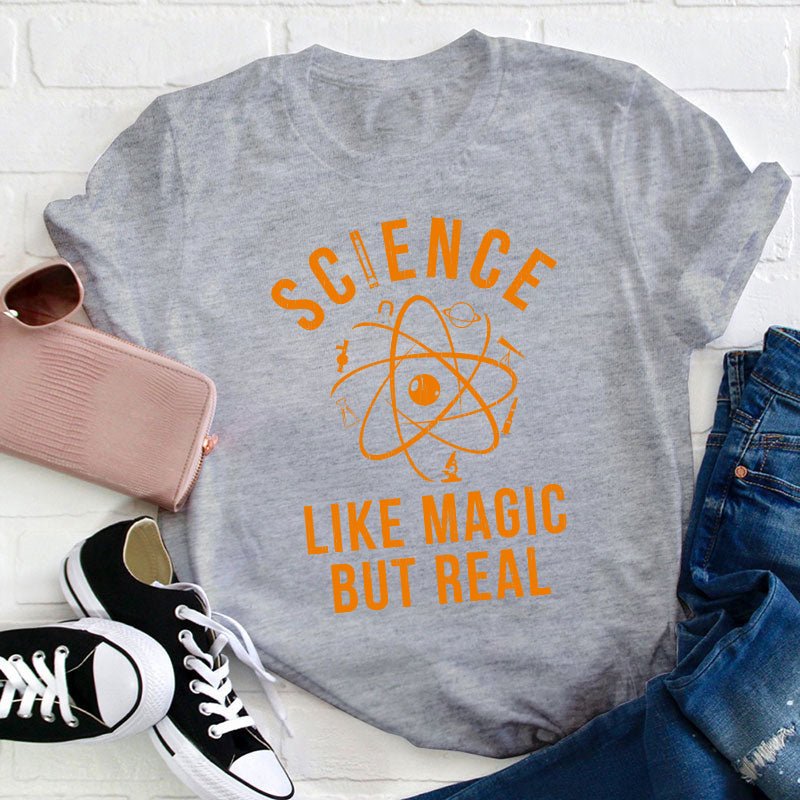 Science Like Magic But Real Teacher T-Shirt