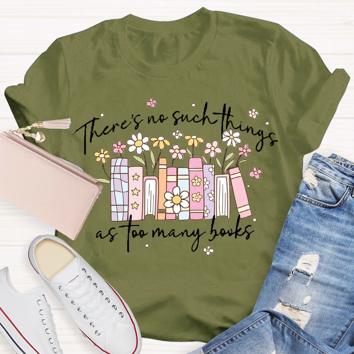 There's No Such Things As Too Many Books T-Shirt