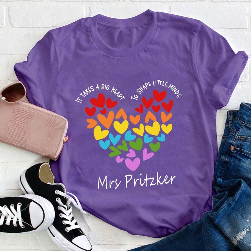 Personalized It Takes A Big Heart To Shape Little Minds Teacher T-Shirt