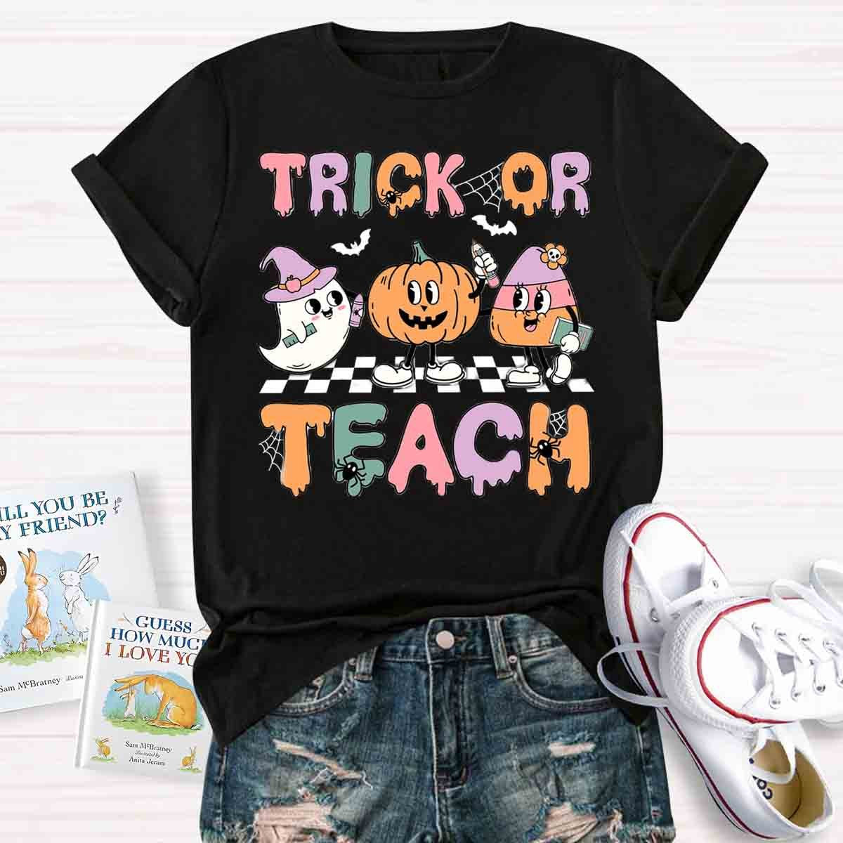 Trick Or Teach Teacher Halloween Shirt