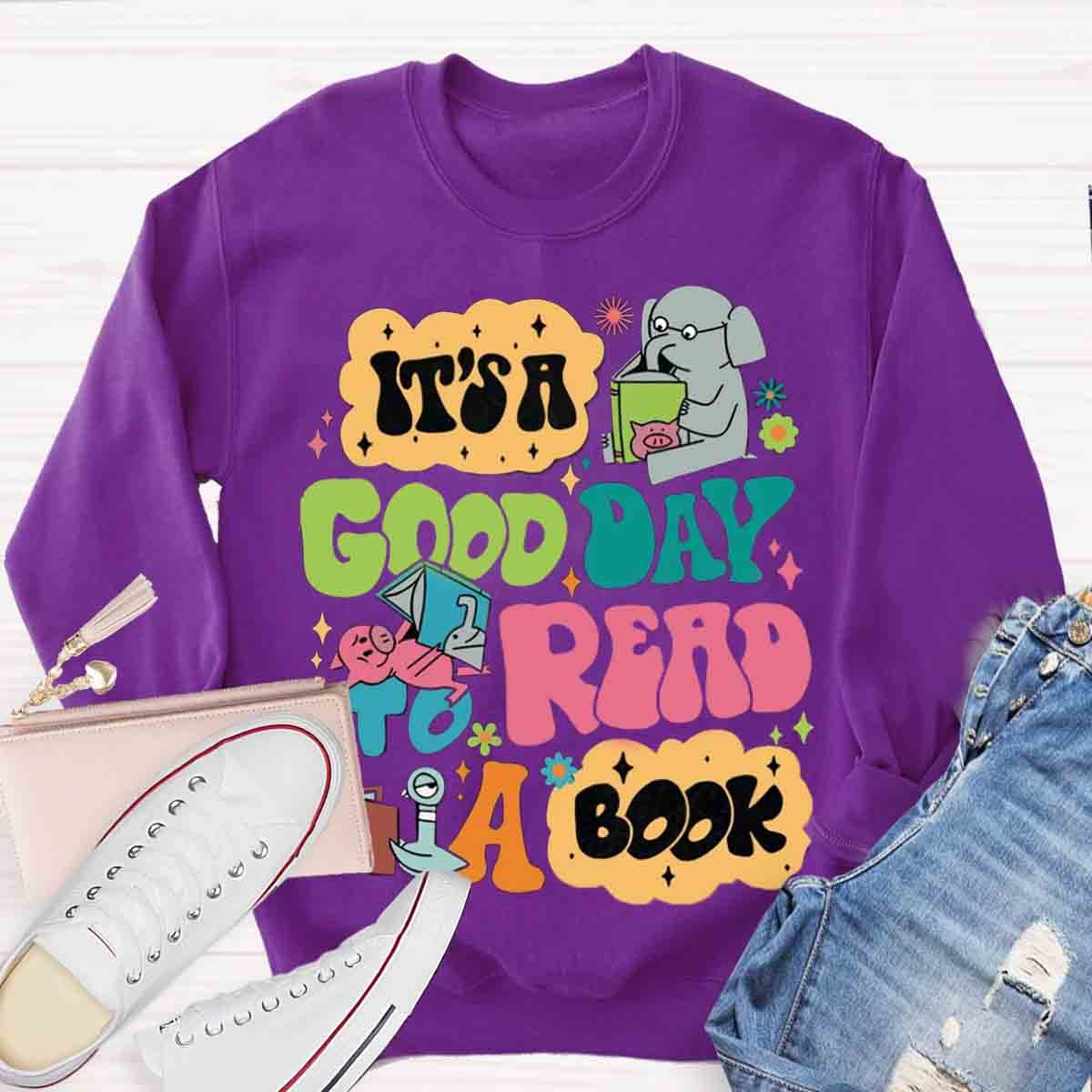 It's A Good Day To Read A Book Elephant Books Sweatshirt