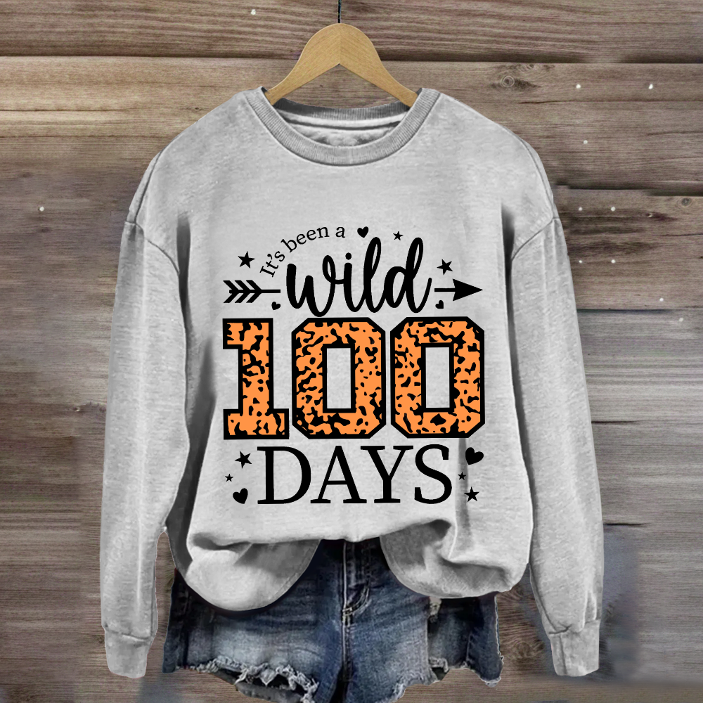 It's Been A Wild 100 Days Sweatshirt