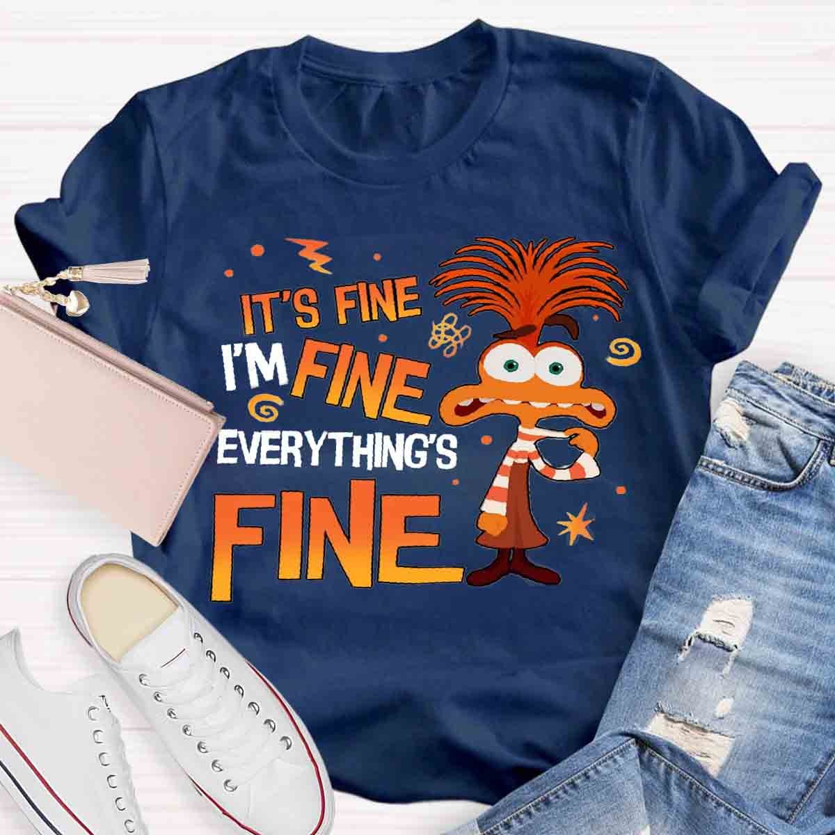 I'm Fine Everything is Fine T-Shirt