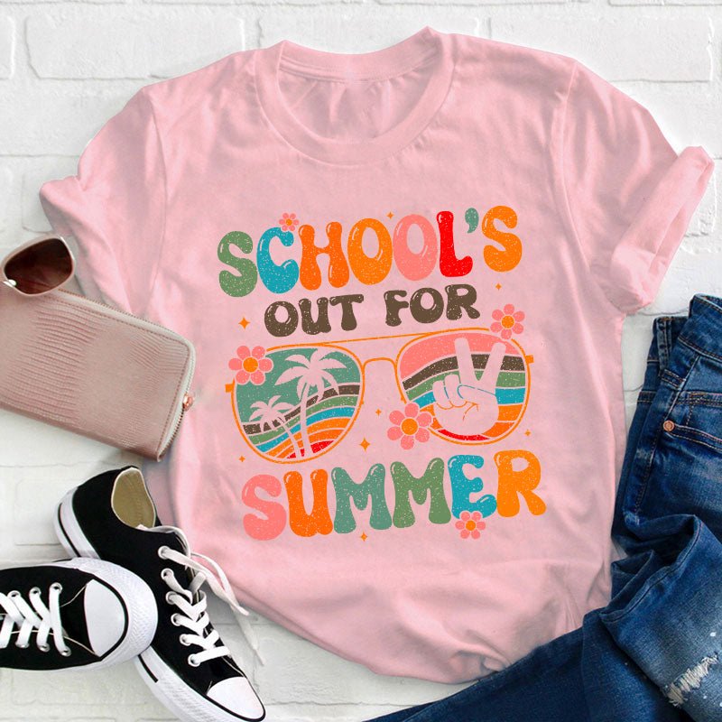 Yeap School's Out For Summer Teacher T-Shirt