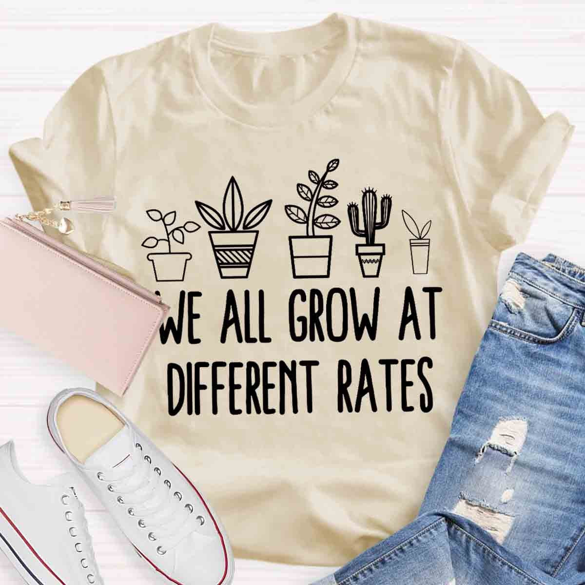 We All Grow at Different Rates T-Shirt