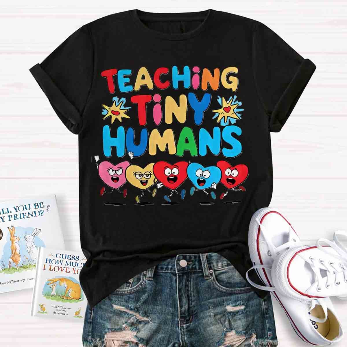 Teaching Tiny Humans Teachers T-shirt