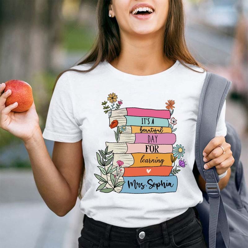 Personalized Name It's A Beautiful Day For Learning Teacher T-Shirt