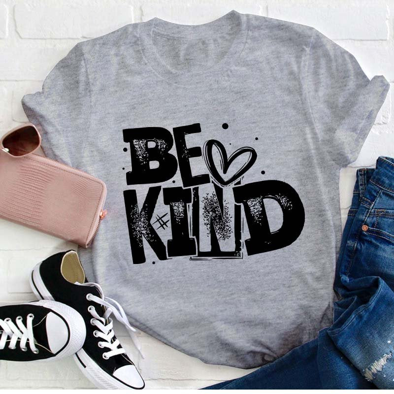 Be kind Teacher T-Shirt