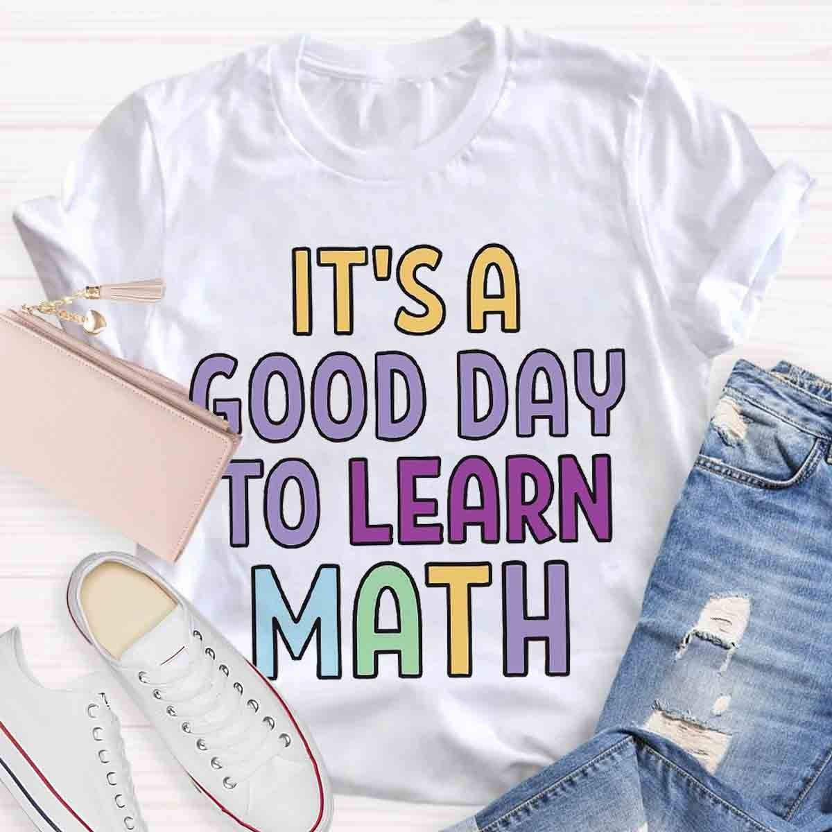 It's Good Day To learn Math T-Shirt