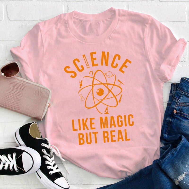 Science Like Magic But Real Teacher T-Shirt