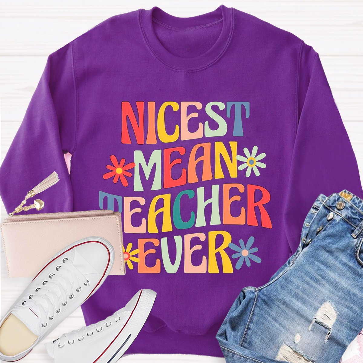 Nicest Mean Teacher Ever Print Sweatshirt