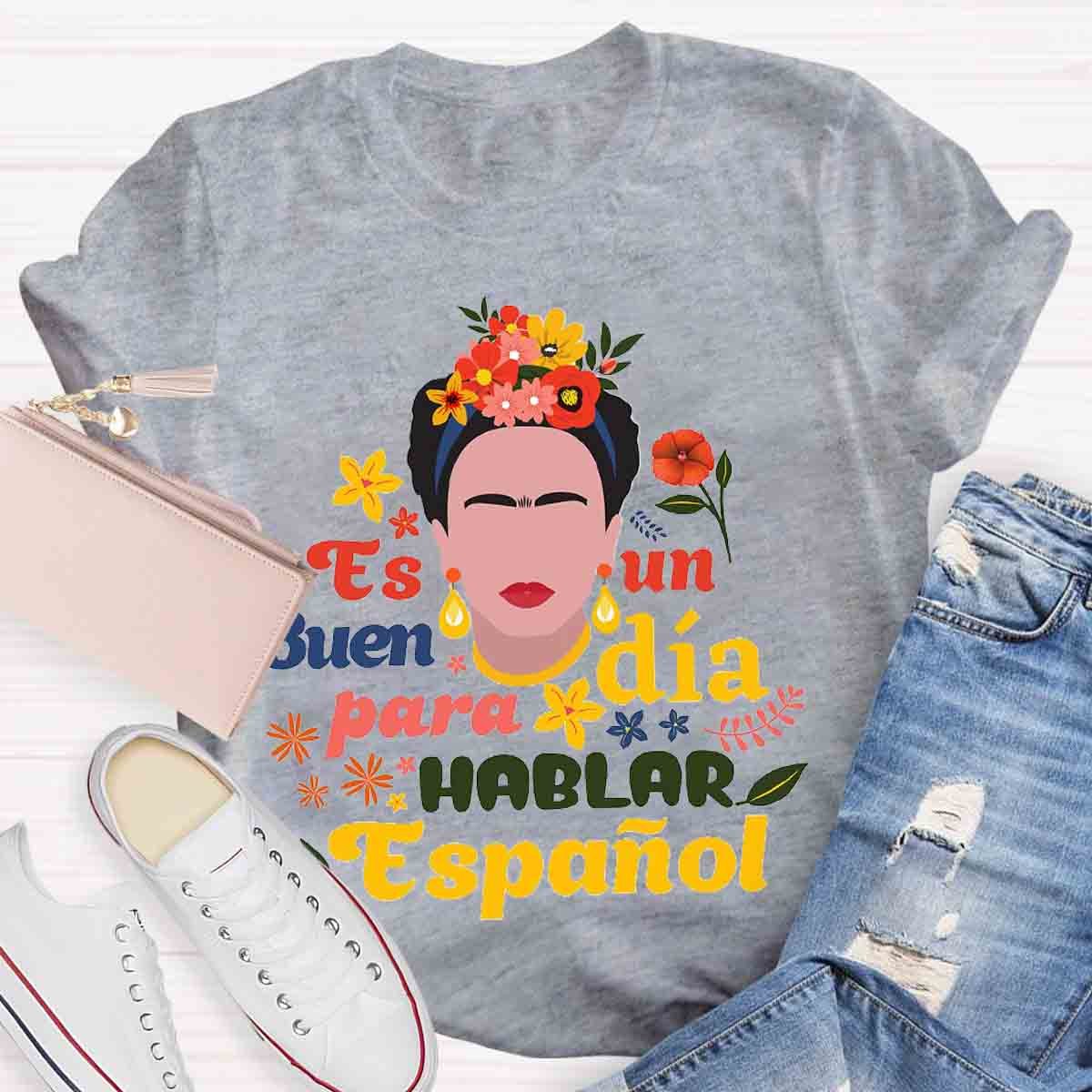 "It'S A Good Day To Speak Spanish" For Spanish Teacher T-Shirt