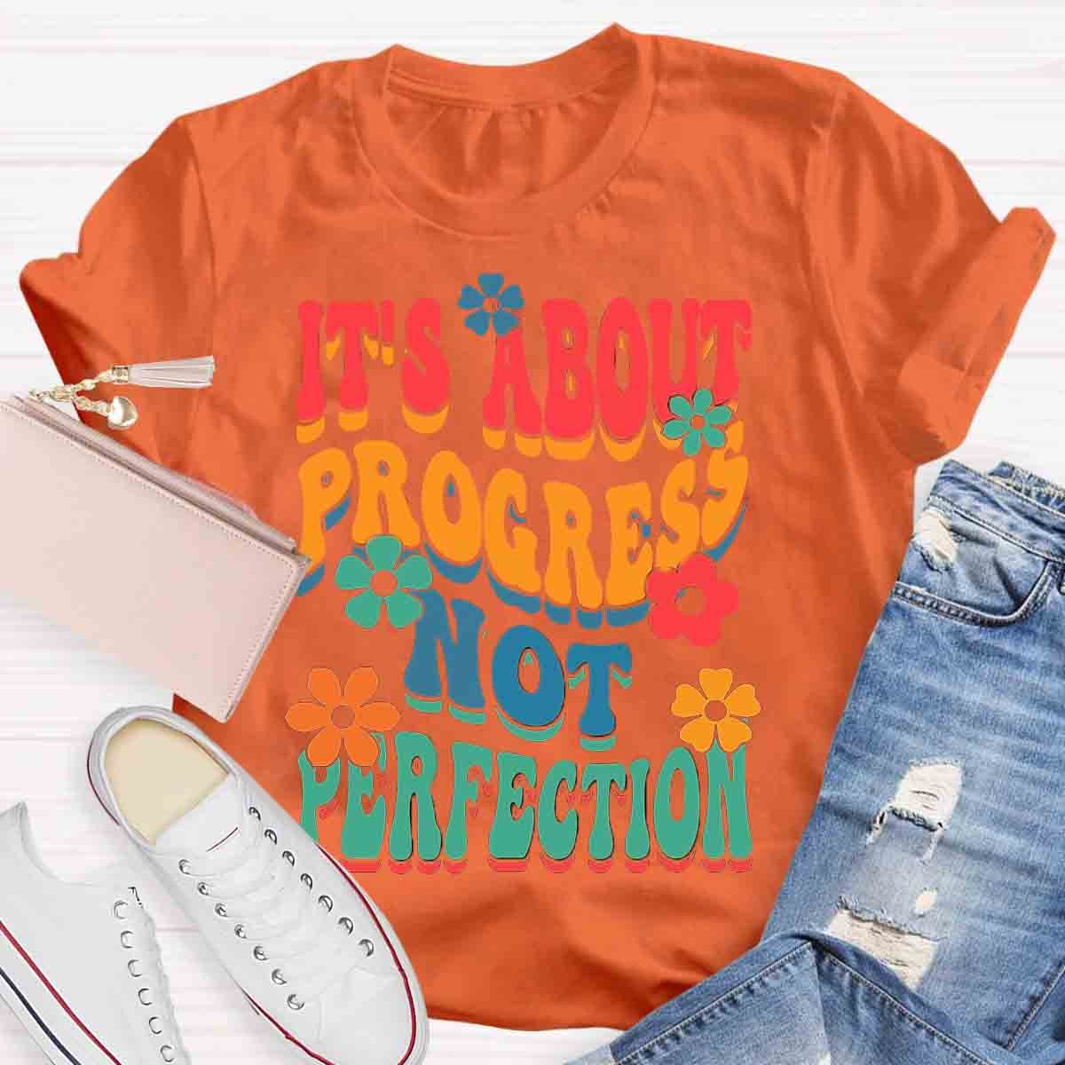 It's About Progress Not Perfection Testing Day Shirt