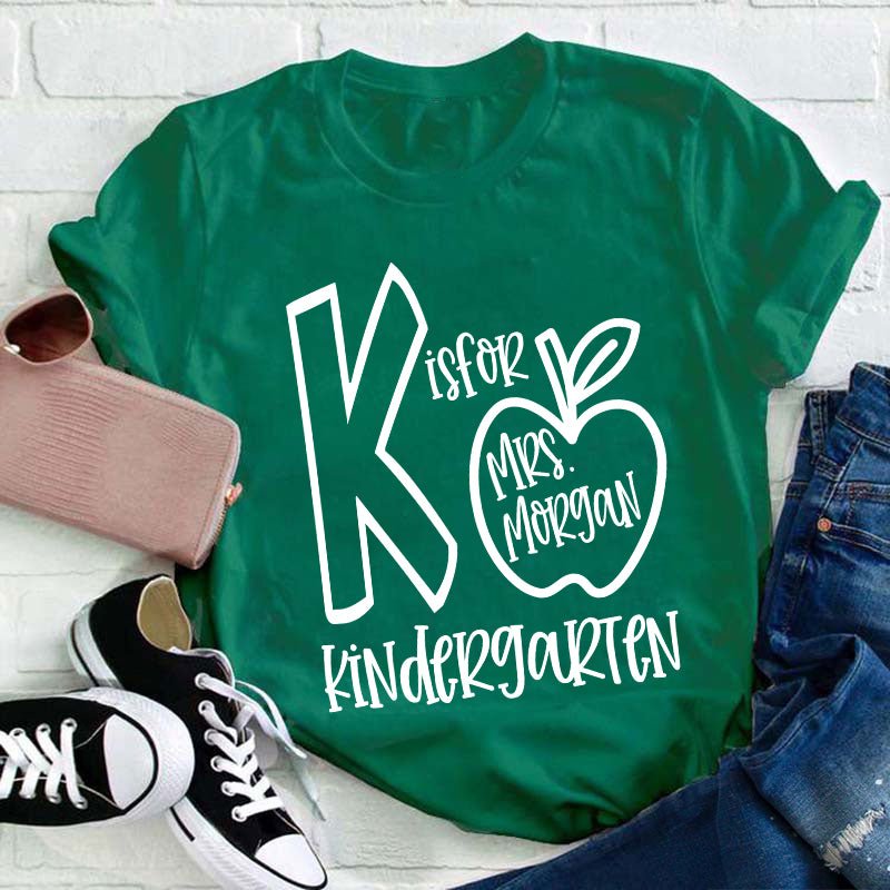 Personalized Grade And Name K Is For Kindergarten Teacher T-Shirt