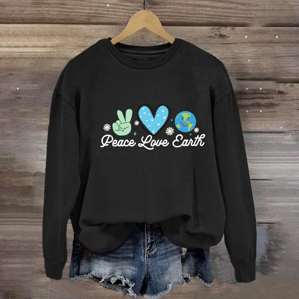 Peace Love Earth Sweatshirt