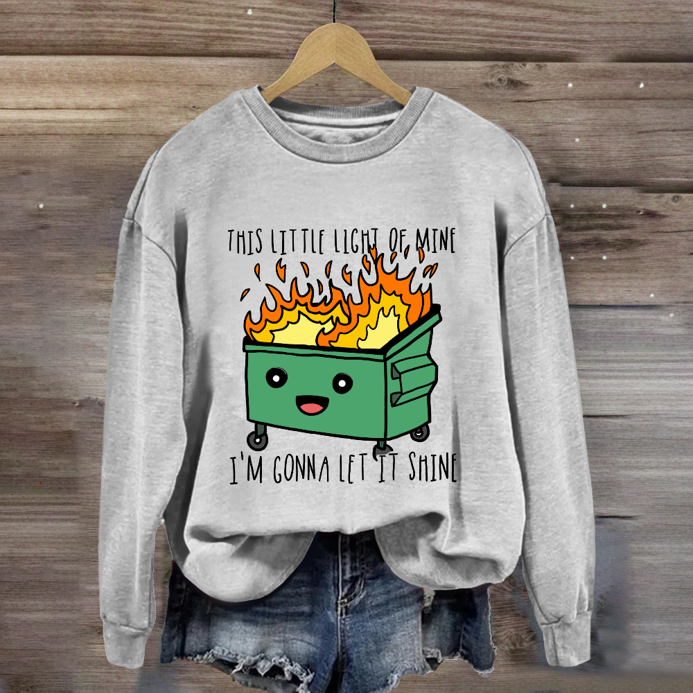 This Little Light Of Mine, I'm Gonna Let It Shine Sweatshirt