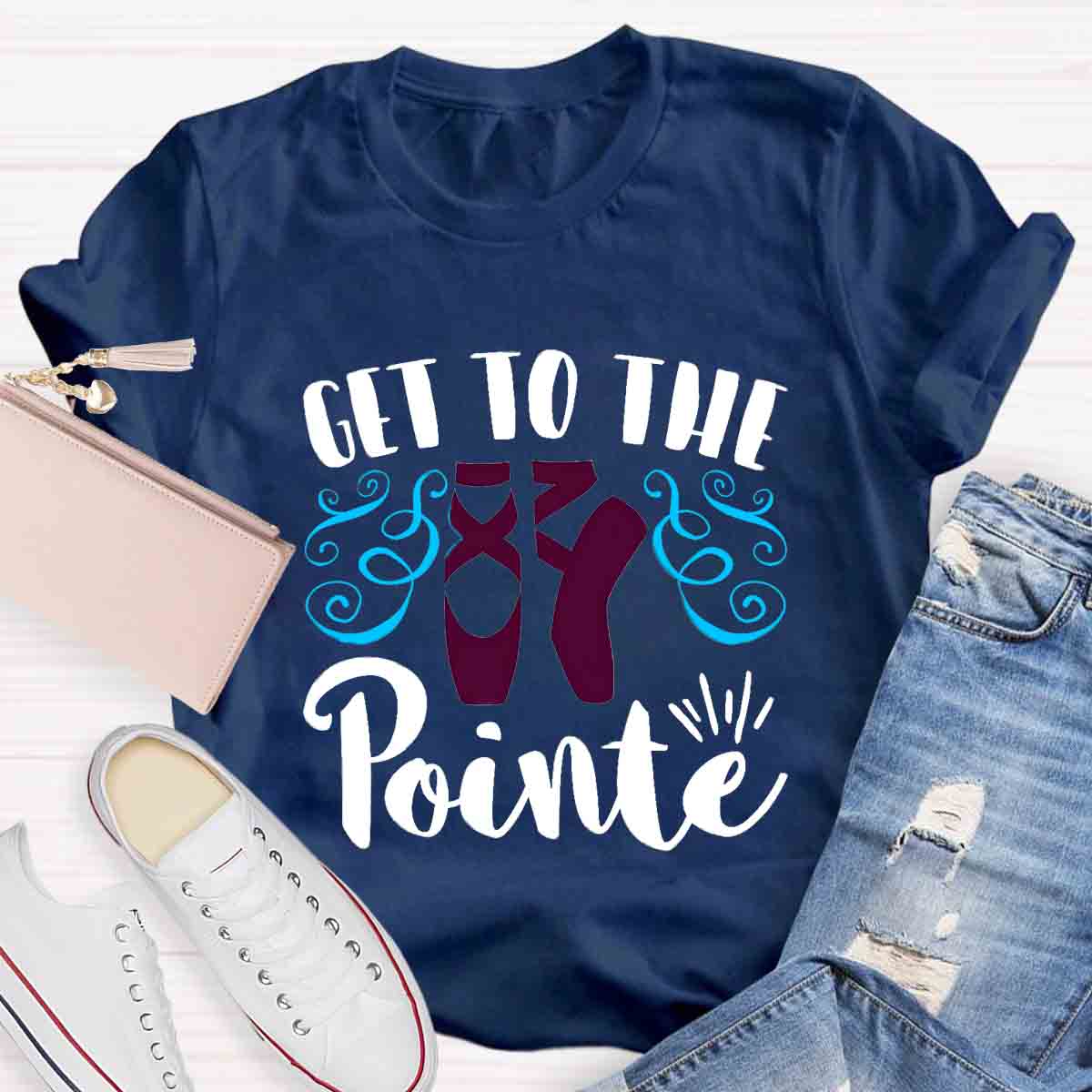 Get To The Pointe T-Shirt