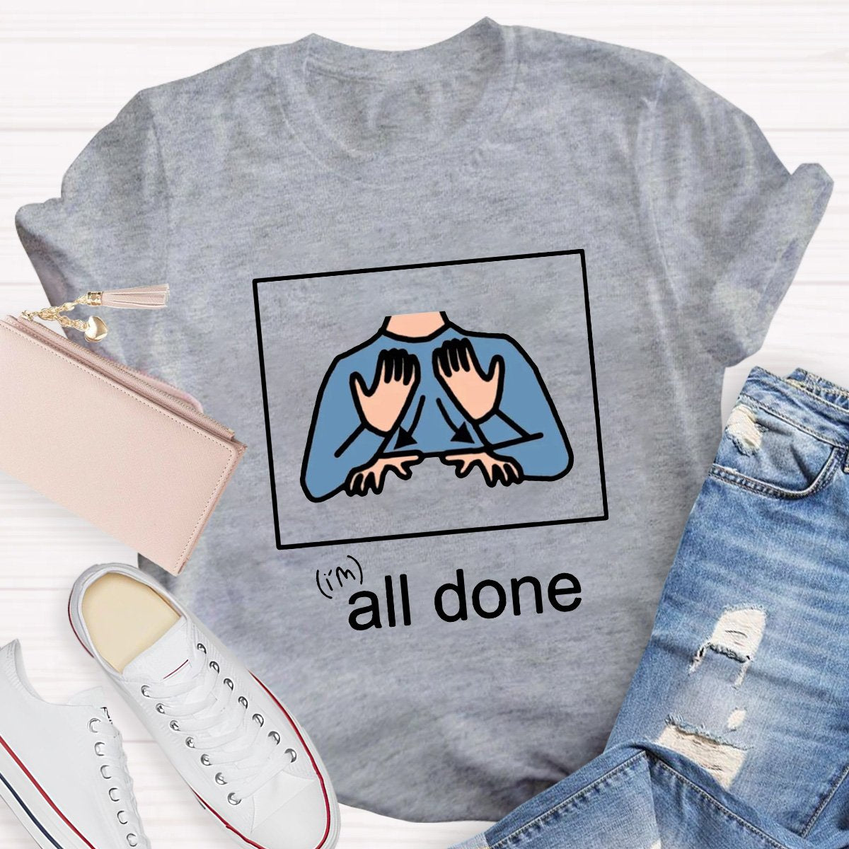 I Am All Done Teacher Shirt