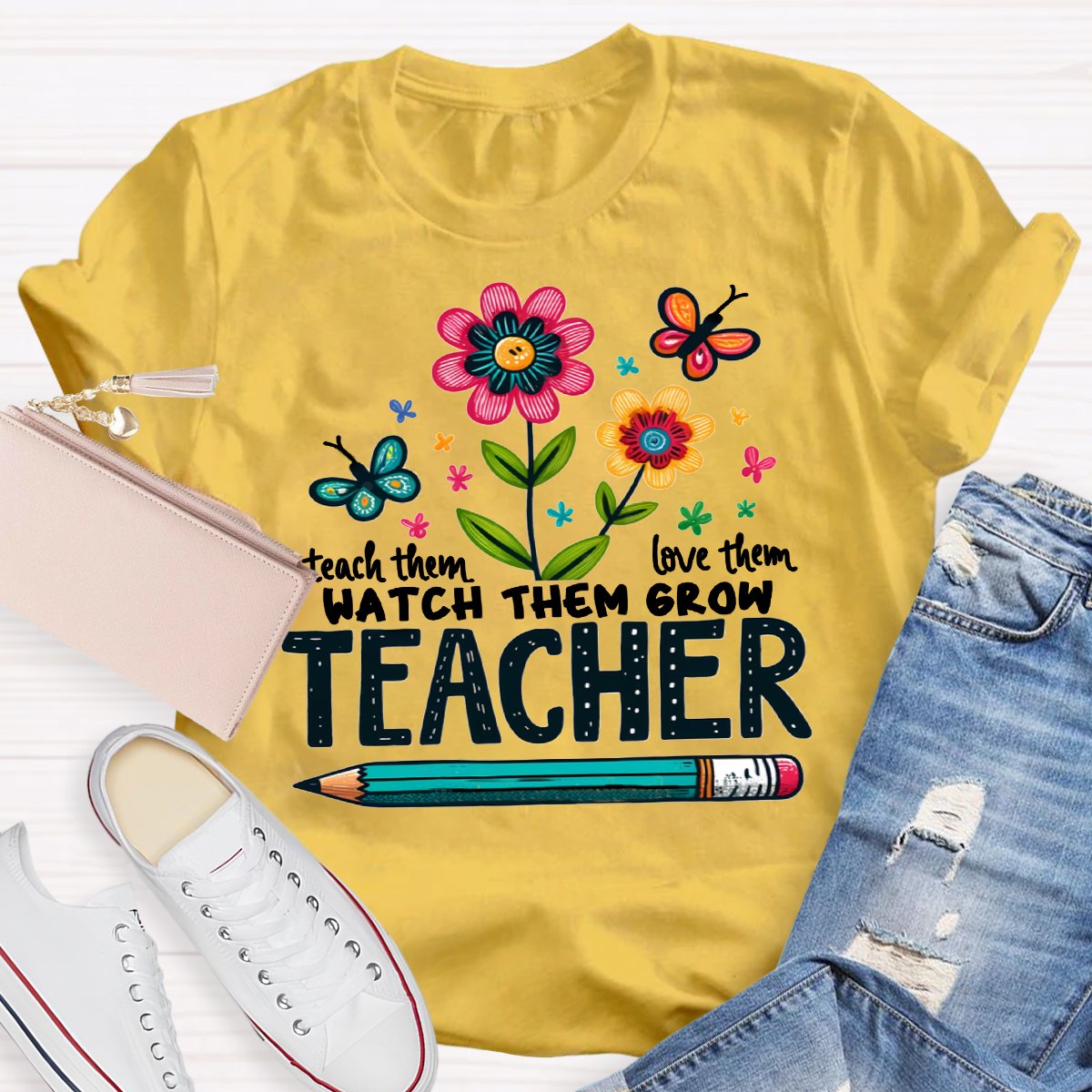 Teach Them Love Them Watch Them Grow Wildflowers T-Shirt