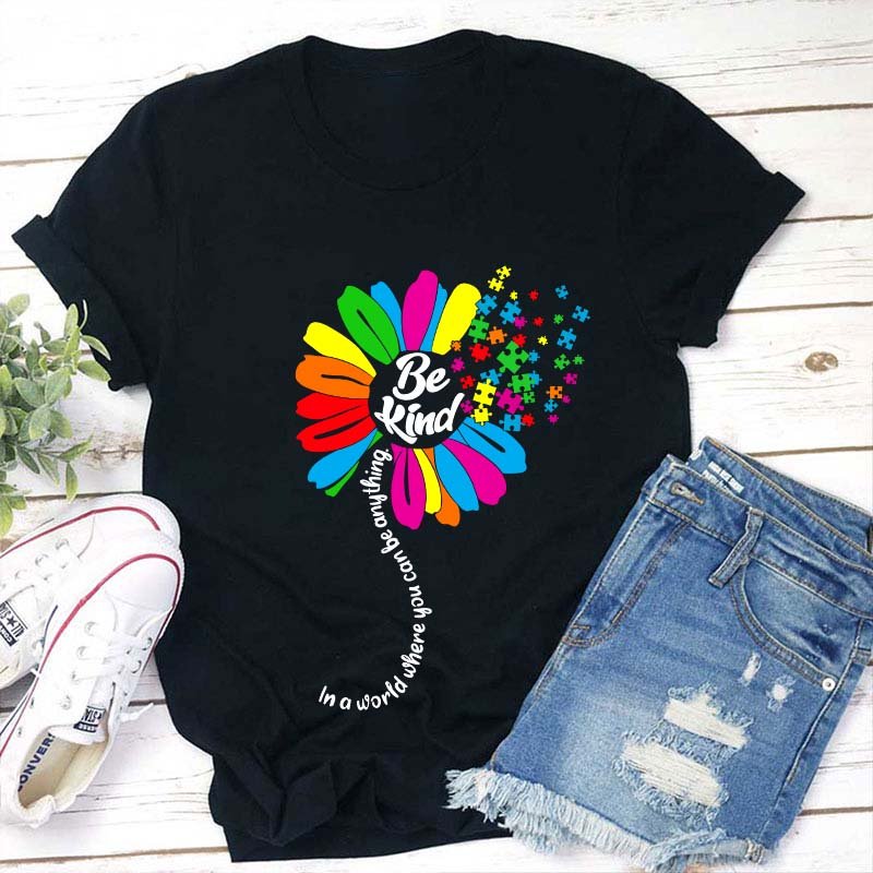 Be Kind In A Word Where You Can Be Anything Teacher T-Shirt