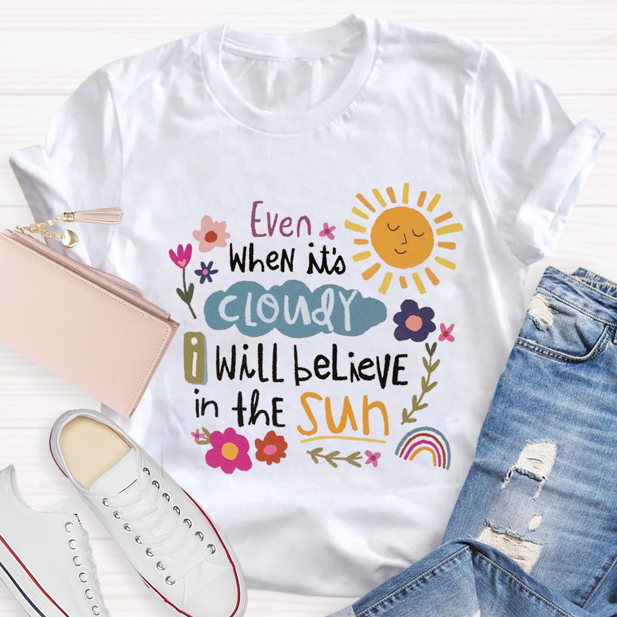 Will Believe In The Sun Teacher Shirt