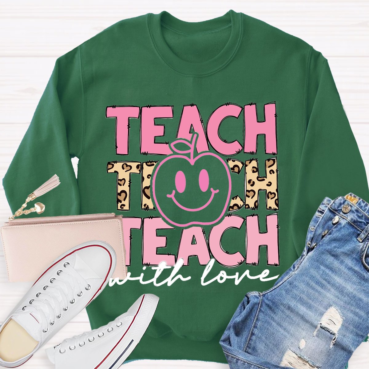 Teach With Love Teacher Motivational Sweatshirt