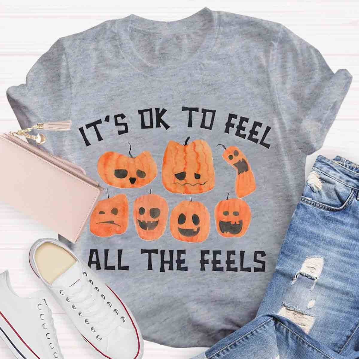 It's Ok To Feel all the Feels Halloween Shirt