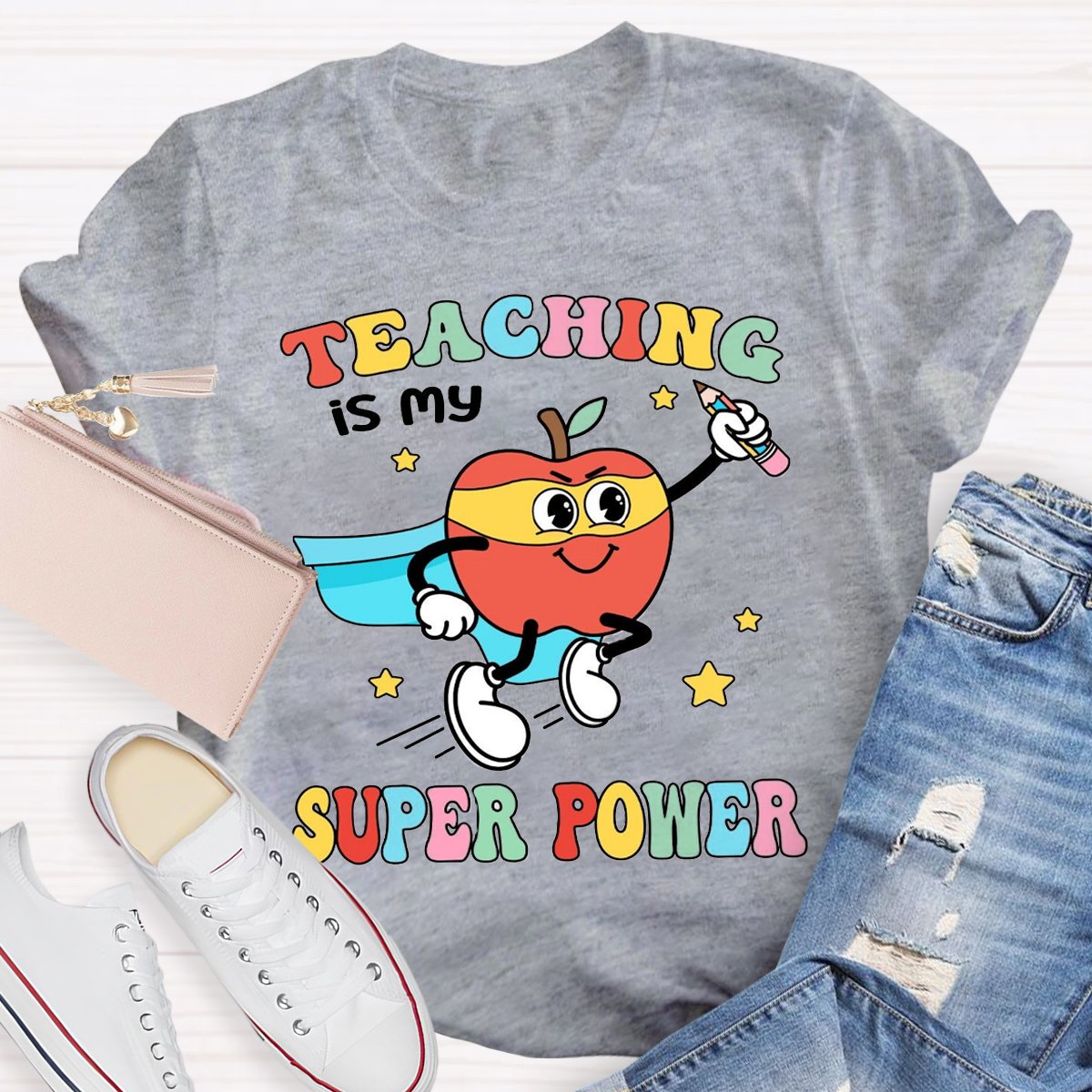 Teaching Is My Superpower  Funny Teacher Shirt