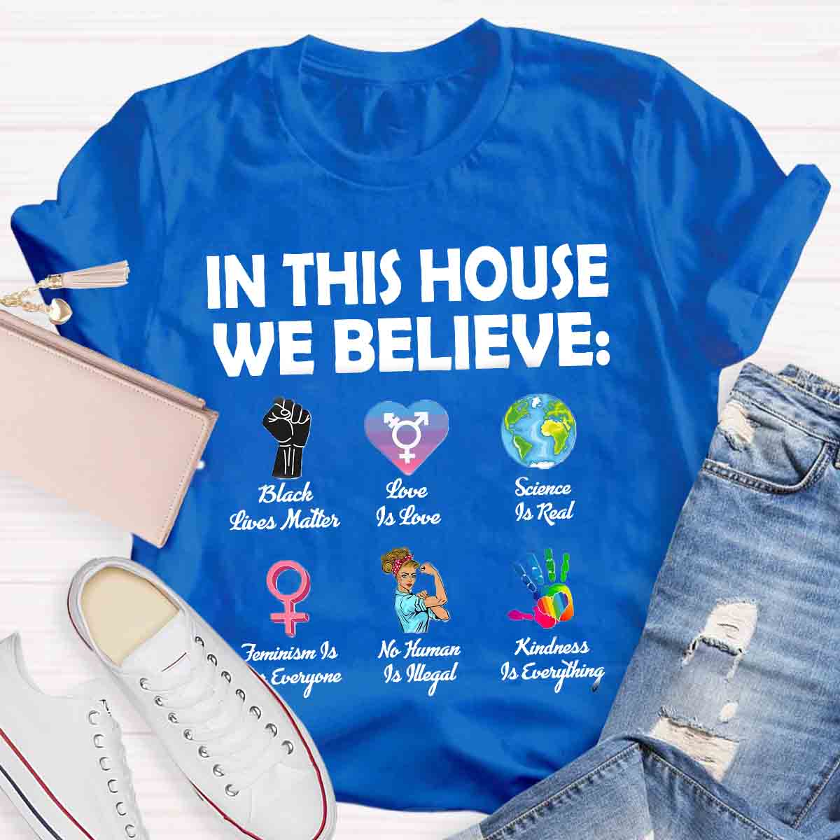 In This House We Believe Teacher T-Shirt