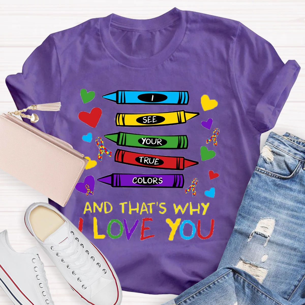 I See Your True Colors And That's Why I Love You Art Teacher T-Shirt