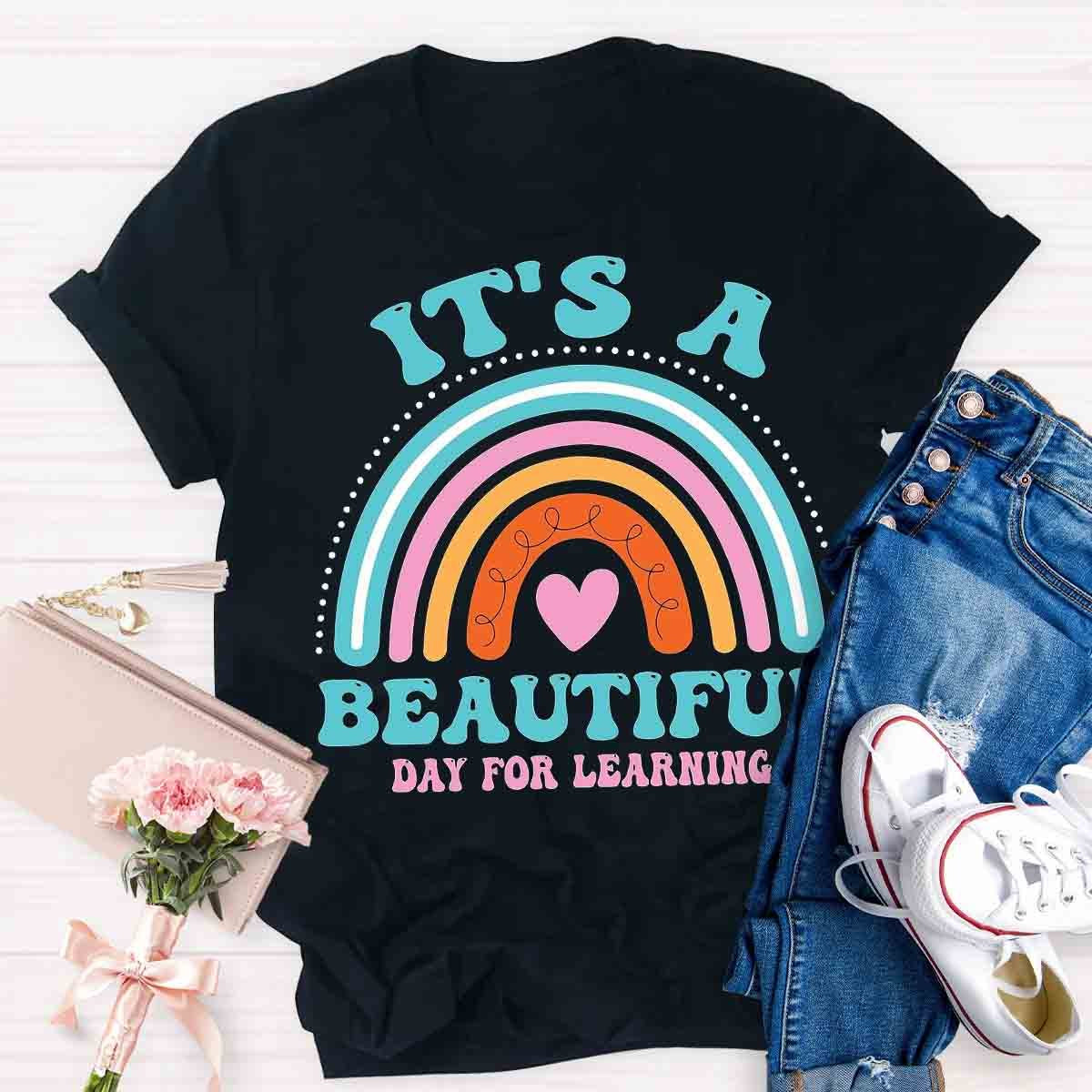 It's A Beautiful Day for Learning Rainbow T-Shirt