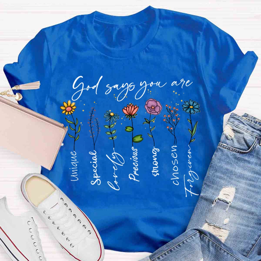 God Says You are Unique Lovely Special Precious Strong T-shirt