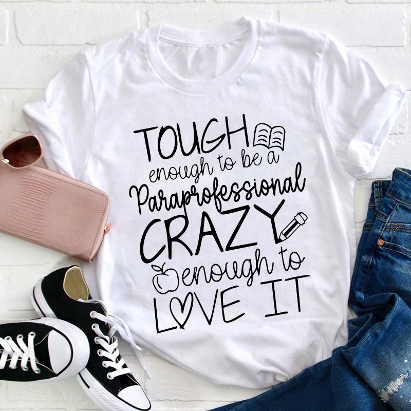 Personalized Tough Enough To Be A Paraprofessional Teacher T-Shirt