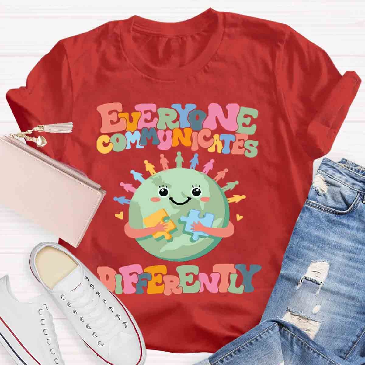 Everyone Communicates Differently Teacher T-Shirt